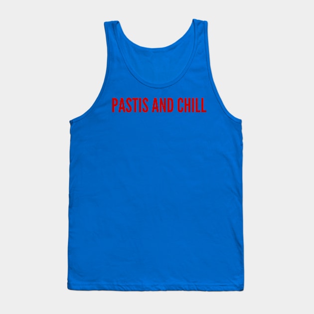 Pastis And Chill Tank Top by MessageOnApparel